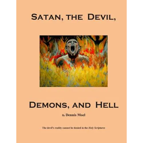Satan, the Devil, Demons, and Hell - Paperback