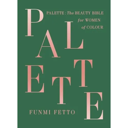 Palette: The Beauty Bible for Women of Color - Hardcover
