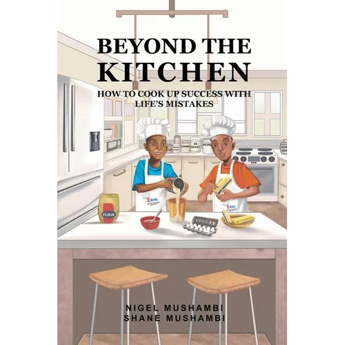 Beyond The Kitchen: How to Cook up Success with Life's Mistakes - Paperback