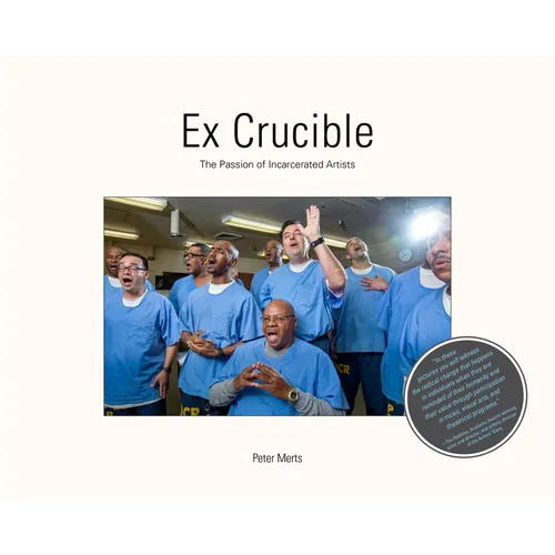 Ex Crucible: The Passion of Incarcerated Artists - Hardcover