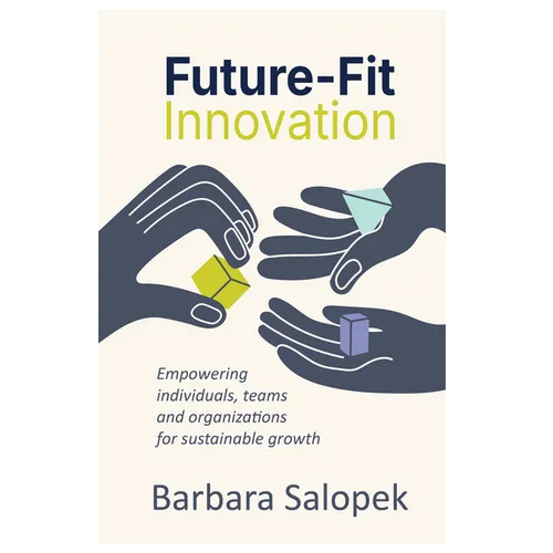 Future-Fit Innovation: Empowering Individuals, Teams and Organizations for Sustainable Growth - Paperback