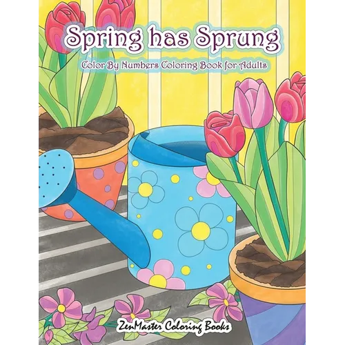 Adult Color By Numbers Coloring Book of Spring: A Spring Color By Number Coloring Book for Adults with Spring Scenes, Butterflies, Flowers, Nature, Co - Paperback