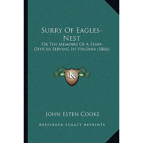 Surry Of Eagles-Nest: Or The Memoirs Of A Staff-Officer Serving In Virginia (1866) - Paperback