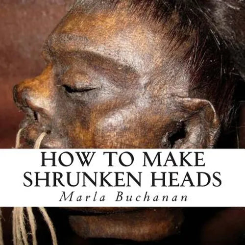 How to Make Shrunken Heads - Paperback
