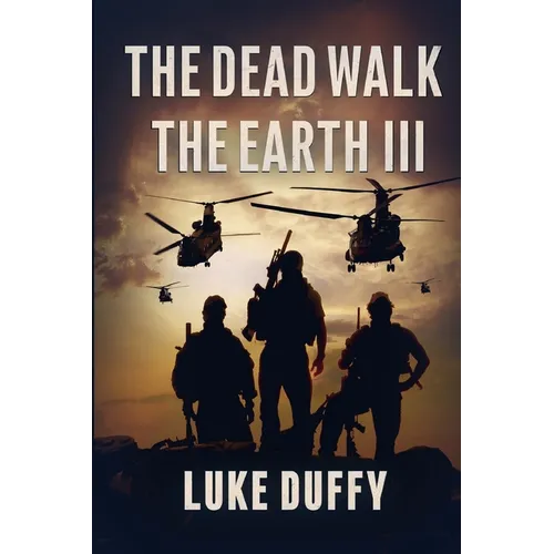 The Dead Walk The Earth: Part III - Paperback