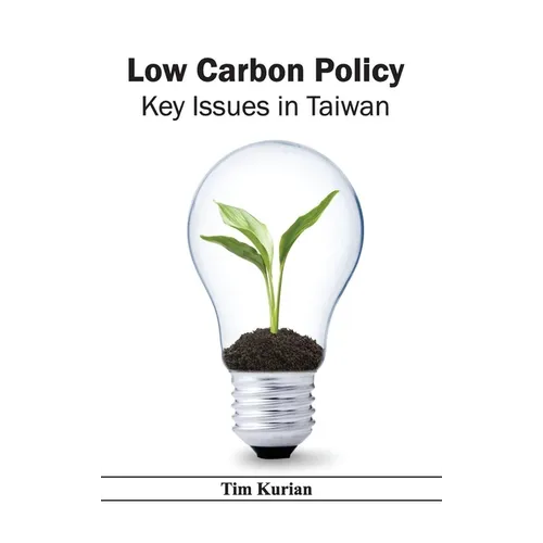 Low Carbon Policy: Key Issues in Taiwan - Hardcover