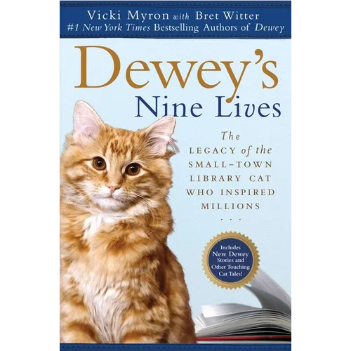 Dewey's Nine Lives: The Legacy of the Small-Town Library Cat Who Inspired Millions - Paperback
