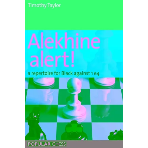 Alekhine Alert!: A repertoire for Black against 1 e4 - Paperback