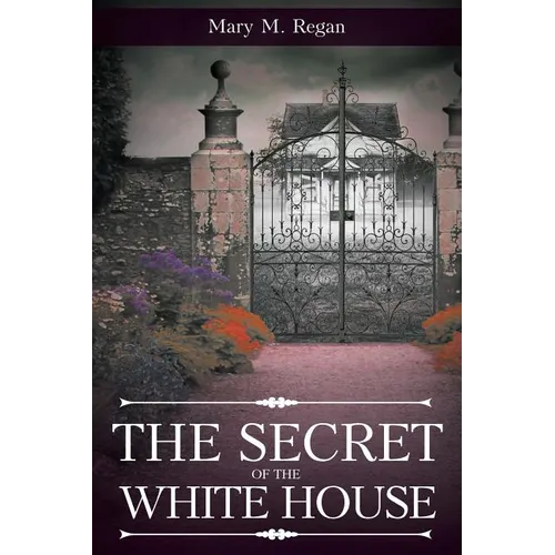 The Secret of the White House - Paperback
