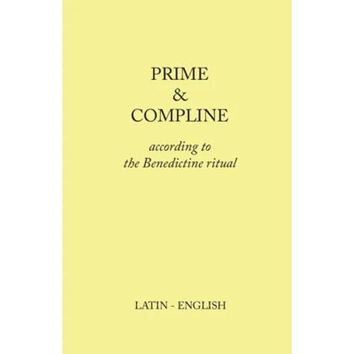 Prime and Compline: According to the Benedictine Ritual - Paperback