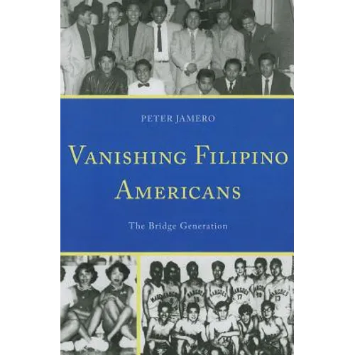Vanishing Filipino Americans: The Bridge Generation - Paperback