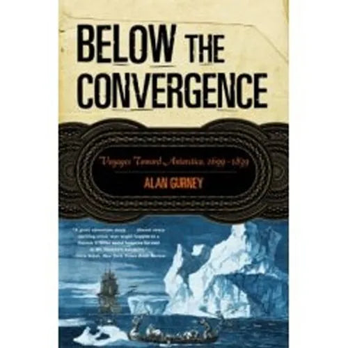 Below the Convergence: Voyages Toward Antarctica, 1699-1839 - Paperback