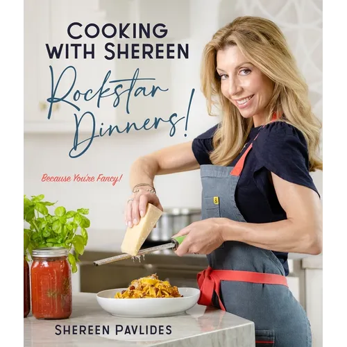 Cooking with Shereen--Rockstar Dinners! - Paperback