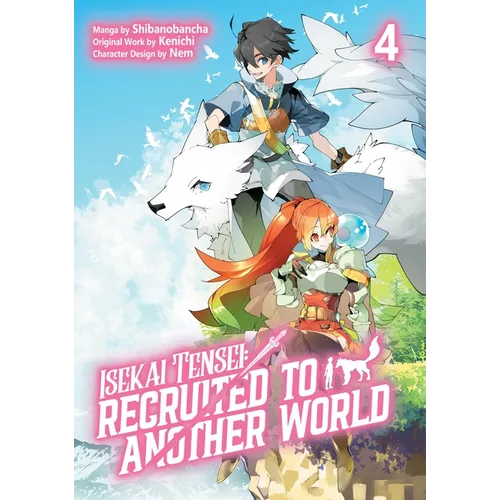 Isekai Tensei: Recruited to Another World: Volume 4 (Manga) - Paperback