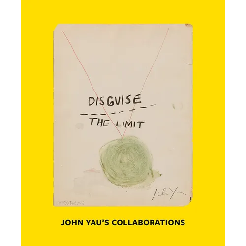 Disguise the Limit: John Yau's Collaborations - Paperback