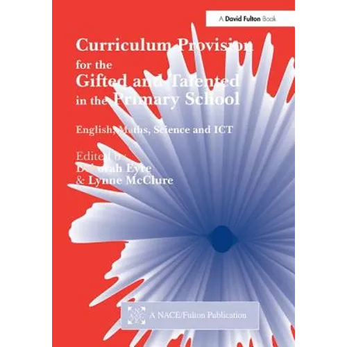 Curriculum Provision for the Gifted and Talented in the Primary School: English, Maths, Science and Ict - Paperback