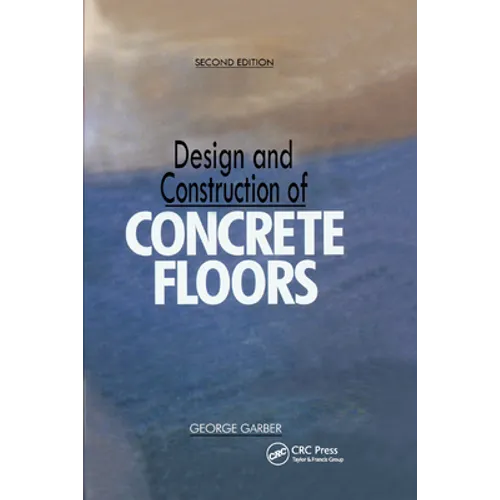Design and Construction of Concrete Floors, Second Edition - Paperback