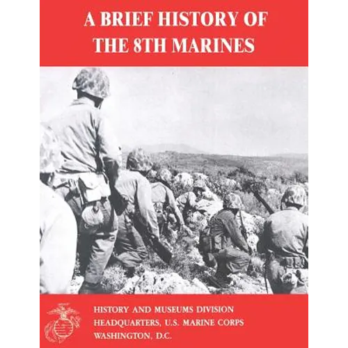 A Brief History of the 8th Marines - Paperback