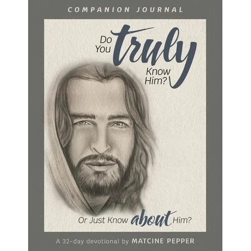 Do You Truly Know Him? or just know about Him? - Paperback