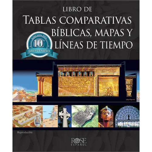 Libro de Tablas Comparativas B兊licas, Mapas Y L匤eas de Tiempo, Edici del D馗imo Aniversario - Hardcover