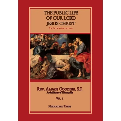 Public Life of Our Lord Jesus Christ, vol. 1 - Hardcover