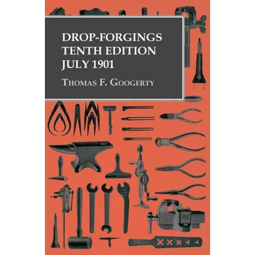 Drop-Forgings - Tenth Edition - July 1901 - Paperback