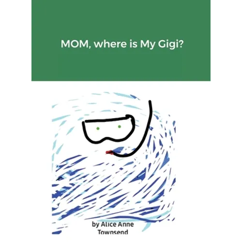 MOM, where is My Gigi? - Hardcover