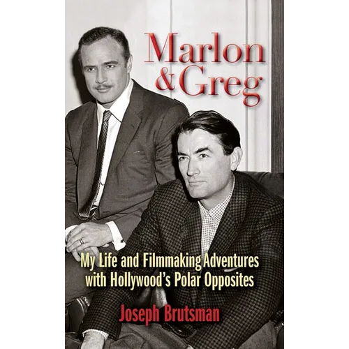 Marlon & Greg (hardback): My Life and Filmmaking Adventures with Hollywood's Polar Opposites - Hardcover