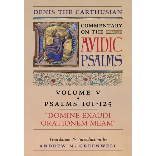 Domine Exaudi Orationem Meam (Denis the Carthusian's Commentary on the Psalms): Vol. 5 (101-125) - Hardcover