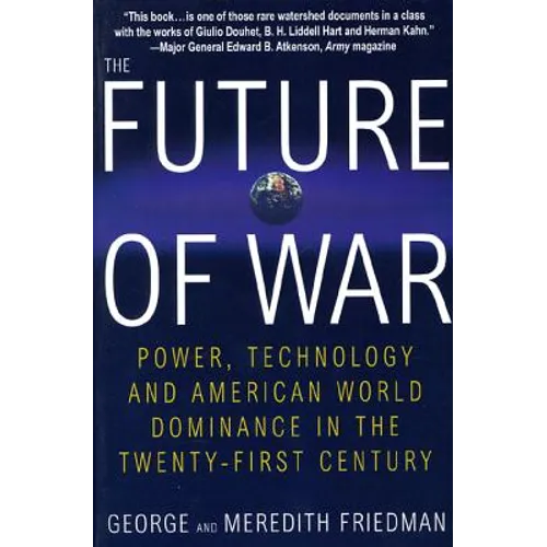 The Future of War: Power, Technology and American World Dominance in the Twenty-First Century - Paperback