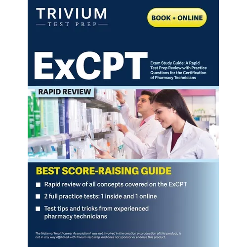 ExCPT Exam Study Guide: A Rapid Test Prep Review with Practice Questions for the Certification of Pharmacy Technicians - Paperback