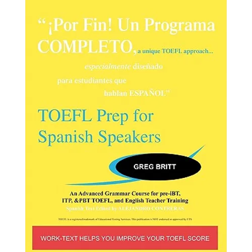 TOEFL Prep for Spanish Speakers: An Advanced Grammar Course for pre-iBT, ITP, & PBT TOEFL and English Teacher Training - Paperback