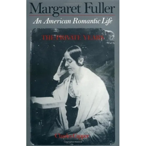 Margaret Fuller: An American Romantic Life - Paperback