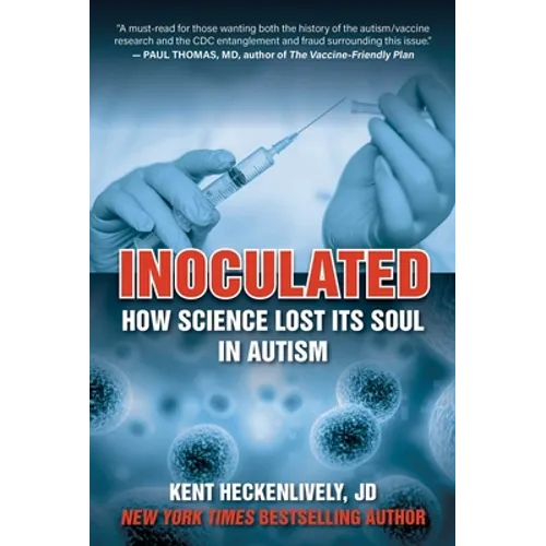 Inoculated: How Science Lost Its Soul in Autism - Hardcover