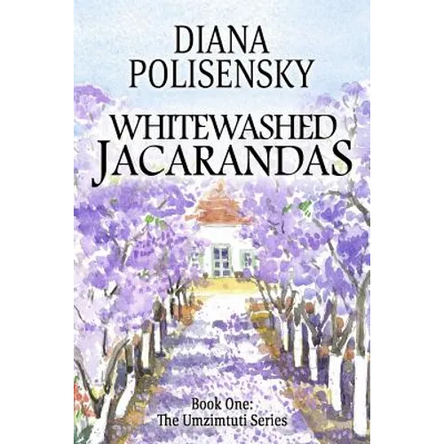 Whitewashed Jacarandas: Book One: The Umzimtuti Series - Paperback