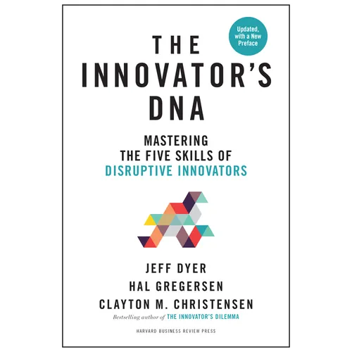 The Innovator's Dna, Updated, with a New Preface: Mastering the Five Skills of Disruptive Innovators - Hardcover