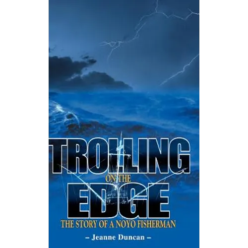 Trolling on the Edge - The Story of a Noyo Fisherman - Hardcover
