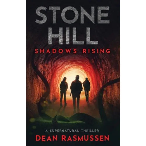 Stone Hill: Shadows Rising: A Supernatural Thriller Series Book 1 - Paperback