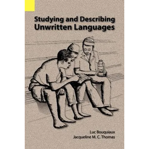 Studying and Describing Unwritten Languages - Paperback