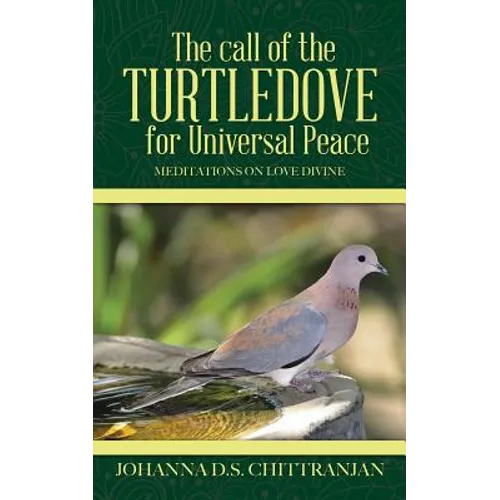 The call of the Turtledove for Universal Peace: Meditations on Love Divine - Paperback