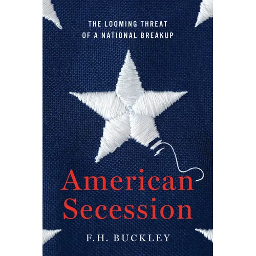 American Secession: The Looming Threat of a National Breakup - Hardcover