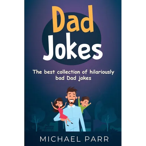 Dad Jokes: The best collection of hilariously bad Dad jokes - Paperback