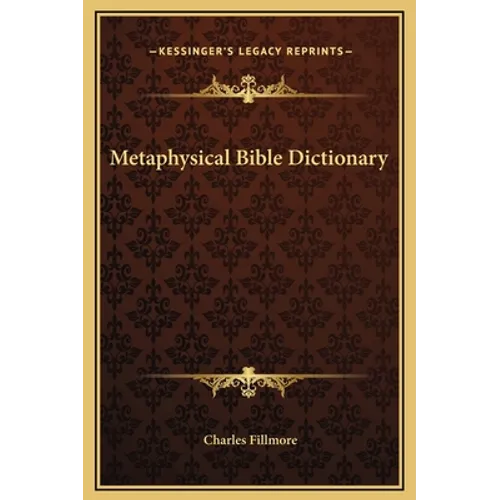 Metaphysical Bible Dictionary - Hardcover