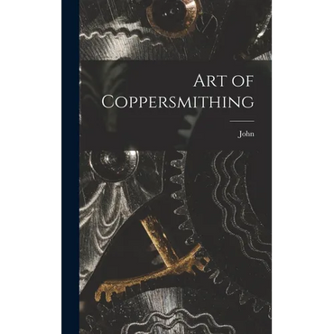 Art of Coppersmithing - Hardcover