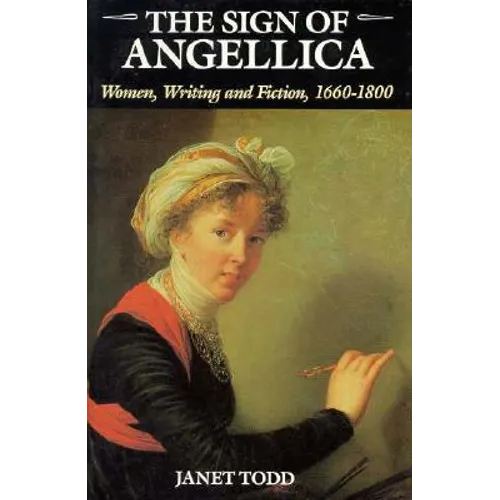 The Sign of Angellica: Women, Writing, and Fiction, 1600-1800 - Paperback