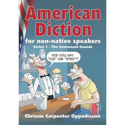 American Diction For Non-Native Speakers: Series 1 - The Consonant Sounds - Paperback