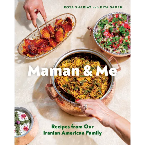 Maman & Me: Recipes from Our Iranian American Family - Hardcover