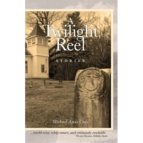 A Twilight Reel: Stories - Paperback