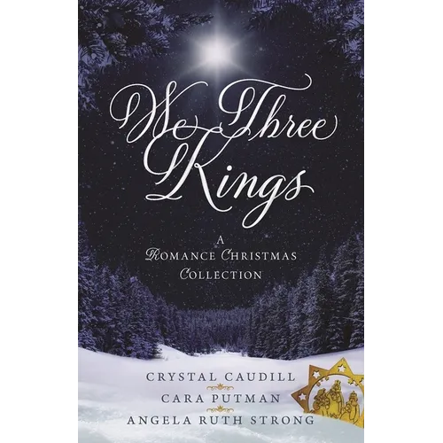 We Three Kings: A Romance Christmas Collection - Paperback