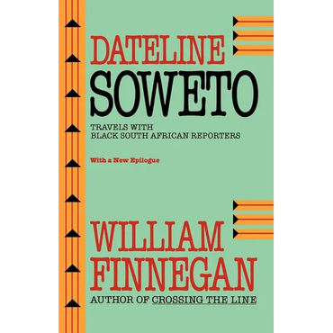 Dateline Soweto: Travels with Black South African Reporters - Paperback